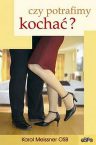 Czy potrafimy kochać?