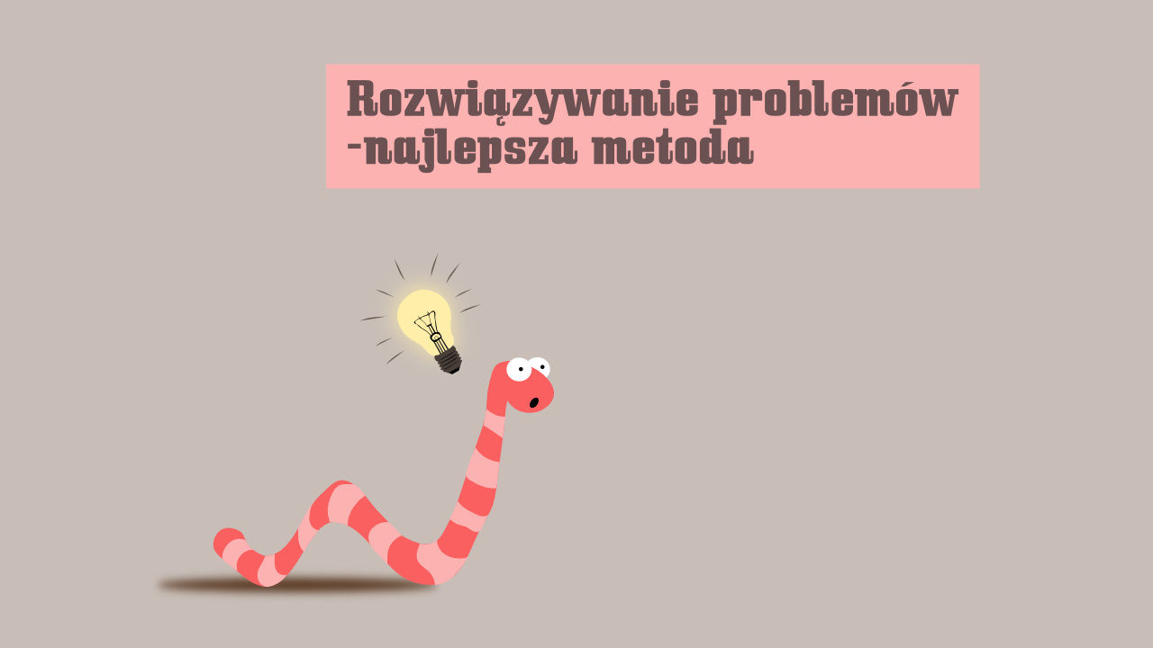 Problem Rozwiazanie Rozwiązywanie problemów - najlepsza metoda (Maria Popkiewicz-Ciesielska)